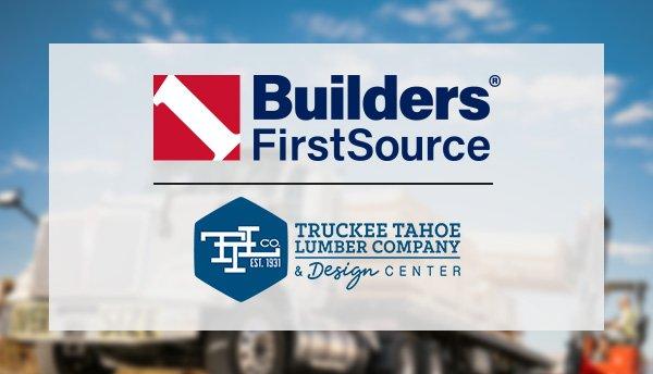 Builders FirstSource Acquires Truckee Tahoe Lumber Company